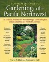 The Timber Press Guide to Gardening in the Pacific Northwest